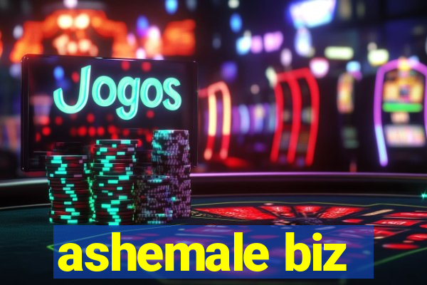 ashemale biz